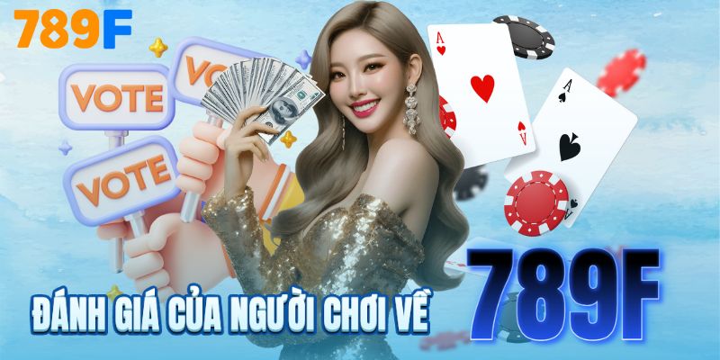 Đánh giá 789F từ người chơi