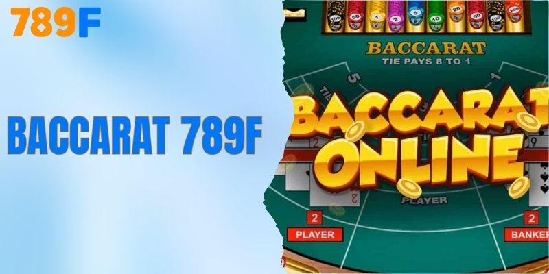 Baccarat 789F – Trò Chơi Cuốn Hút, Cơ Hội Thắng Hấp Dẫn